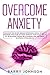 Overcome Anxiety: Discover ...