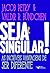 Seja singular! As incríveis vantagens de ser diferente