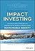 Global Handbook of Impact Investing: Solving Global Problems Via Smarter Capital Markets Towards a More Sustainable Society