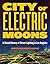 City of Electric Moons by India Mandelkern
