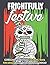 Frightfully Festive: Gorege...