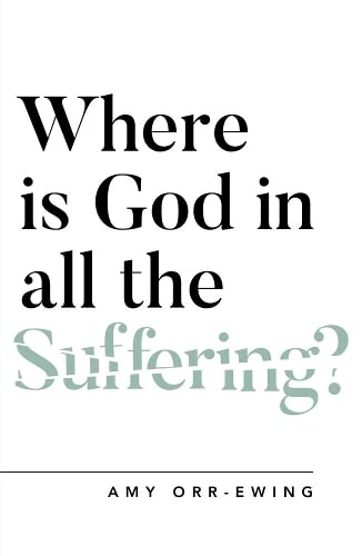 Where Is God in All the Suffering? (Kindle Edition)