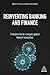 Reinventing Banking and Finance: Frameworks to Navigate Global Fintech Innovation