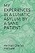 My Experiences in a Lunatic Asylum: By a Sane Patient