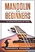 Mandolin For Beginners: The Complete Book Of Tunes