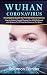 Wuhan Coronavirus: A Comple...