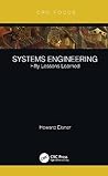 Systems Engineering: Fifty Lessons Learned Systems Engineering: Fifty Lessons Learned