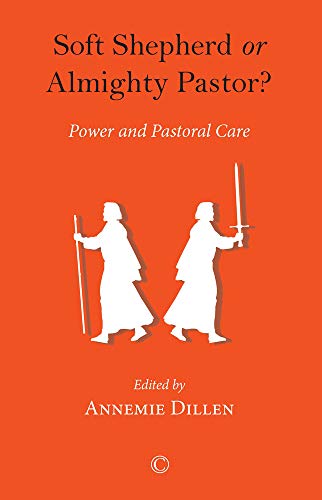 Soft Shepherd or Almighty Pastor: Power and Pastoral Care (Paperback)