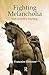Fighting Melancholia: Don Quixote's Teaching