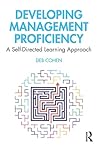 Developing Management Proficiency: A Self-Directed Learning Approach Developing Management Proficiency: A Self-Directed Learning Approach