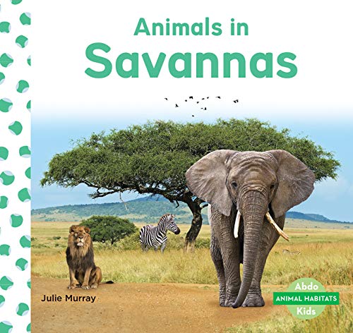 Animals in Savannas (Animal Habitats)