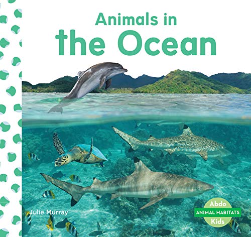 Animals in the Ocean (Animal Habitats)