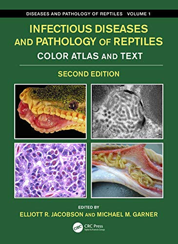 Infectious Diseases and Pathology of Reptiles: Color Atlas and Text, Diseases and Pathology of Reptiles Volume 1 (Hardcover)