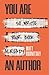 You Are an Author: So Write Your F*cking Book