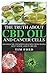 The Truth about CBD Oil and...