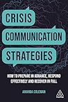 Crisis Communication Strategies: How to Prepare in Advance, Respond Effectively and Recover in Full