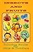 Insects and Fruits: Colorin...