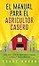 El Manual Para El Agriculto...