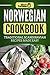 Norwegian Cookbook: Traditional Scandinavian Recipes Made Easy