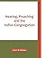 Hearing, Preaching and the Indian Congregation by John C.B. Webster
