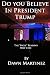 Do You Believe in President Trump by Dawn Martinez