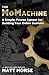 The Momachine: A Simple, Proven System for Building Your Online Business