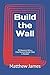 Build the Wall: 99 Reasons ...