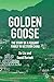 Golden Goose: The Story of ...