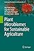 Plant Microbiomes for Sustainable Agriculture by Ajar Nath Yadav