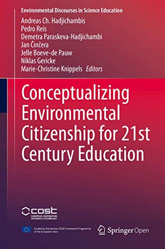 Conceptualizing Environmental Citizenship for 21st Century Education (Environmental Discourses in Science Education, 4)