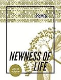 Newness of Life: Exploring the Gift and the Challenge of Holiness