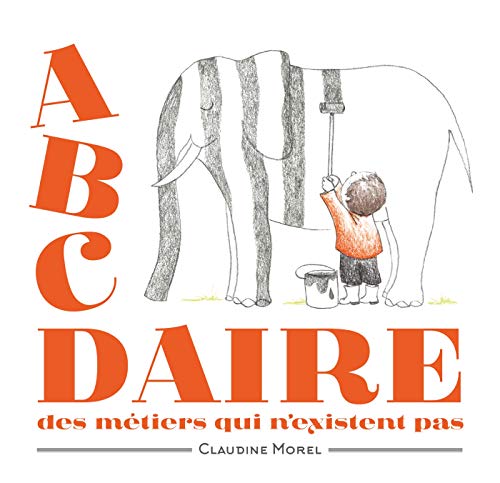 Abcdaire des métiers qui n'existent pas (Hardcover)