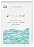 Keep Calm: Mit Gelassenheit durch das Auf und Ab des Lebens