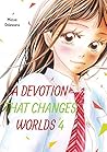 A Devotion That Changes Worlds, Vol.4 by Mizue Odawara