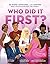 Who Did It First? 50 Icons, Luminaries, and Legends Who Revol... by Meg Reid