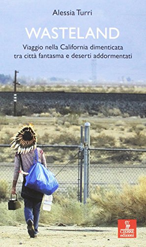 Wasteland. Viaggio nella California dimenticata tra città fantasma e deserti addormentati (Paperback)