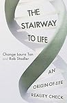 The Stairway to Life: An Origin-of-Life Reality Check The Stairway to Life: An Origin-of-Life Reality Check