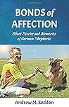 Bonds of Affection: Short Stories and Memories of German Shepherds