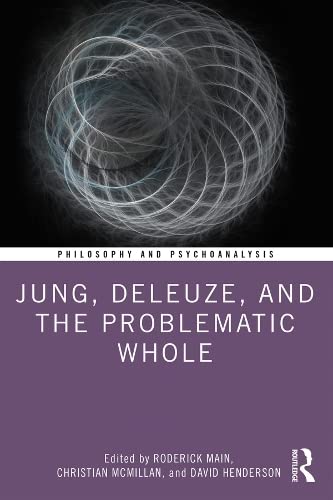 Jung, Deleuze, and the Problematic Whole (Kindle Edition)