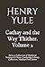 Cathay and the Way Thither. Volume 2: Being a Collection of Medieval Notices of China. Cambridge Library Collection. Hakluyt First Series