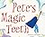 Pete's Magic Teeth