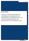 Einsatz von XML-Technologien zur Geschäftsprozess-Integration. Die Anbindung von Dienstleistern aus der Versicherungswirtschaft an das Branchennetz "Kfz- Schadenservices" (German Edition)