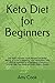 Keto Diet for Beginners: Th...