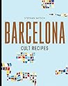 Barcelona: Cult Recipes