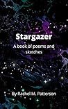 Stargazer: A book of poems and sketches Stargazer: A book of poems and sketches