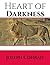 Heart Of Darkness: ( Annotated ) 100th Anniversary Collection. An Unabridged Edition.