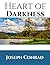 Heart Of Darkness: ( Annotated ) 100th Anniversary Collection. An Unabridged Edition.