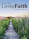 Living Faith - Daily Catholic Devotions, Volume 36 Number 1 - 2020 April, May, June