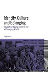 Identity, Culture and Belonging: Educating Young Children for a Changing World