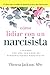 C�mo Lidiar con un Narcisista